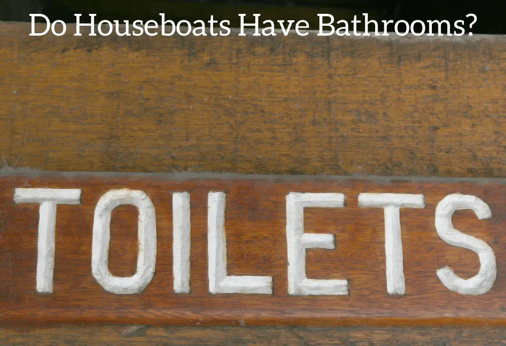 Do Houseboats Have Bathrooms?