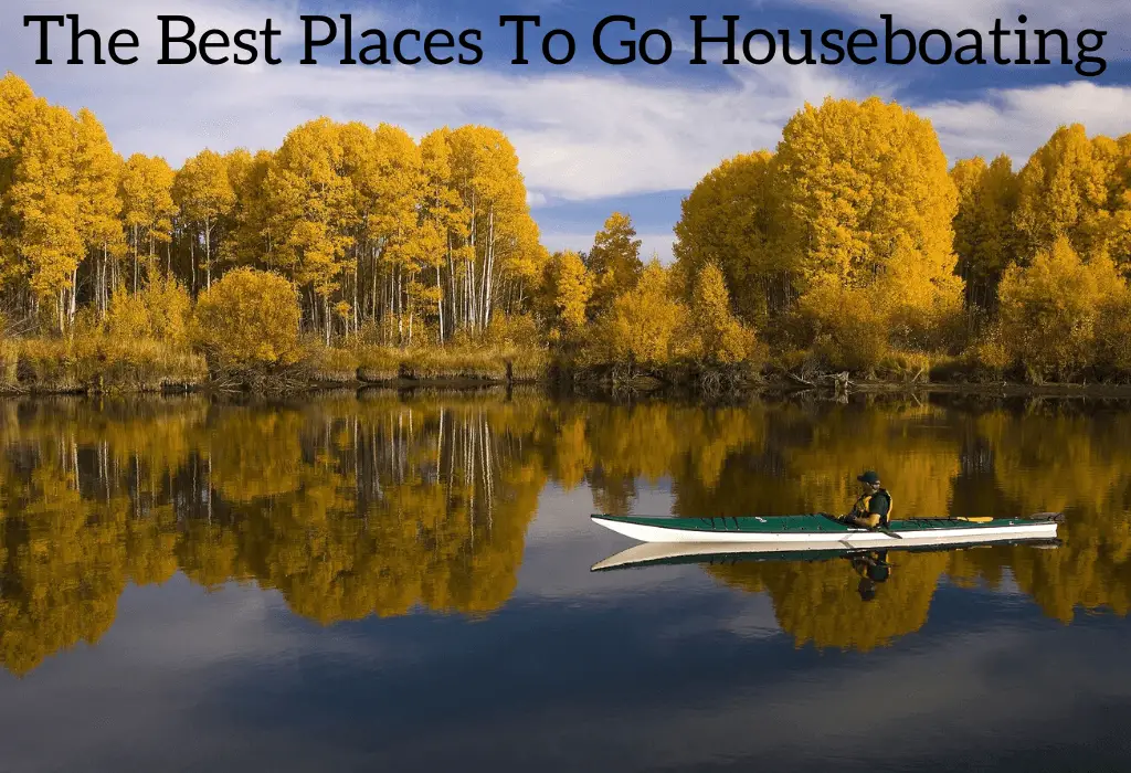 The Best Places To Go Houseboating