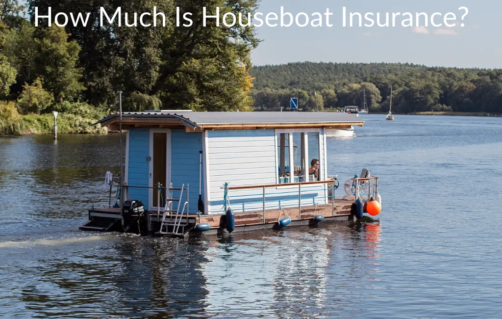 How Much Is Houseboat Insurance?