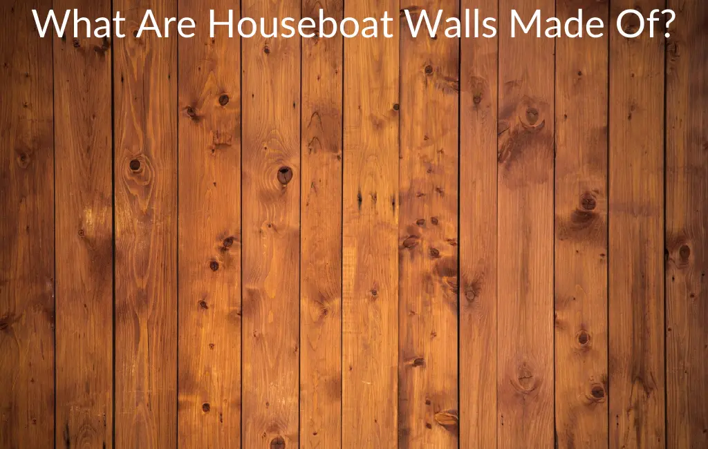 What Are Houseboat Walls Made Of?