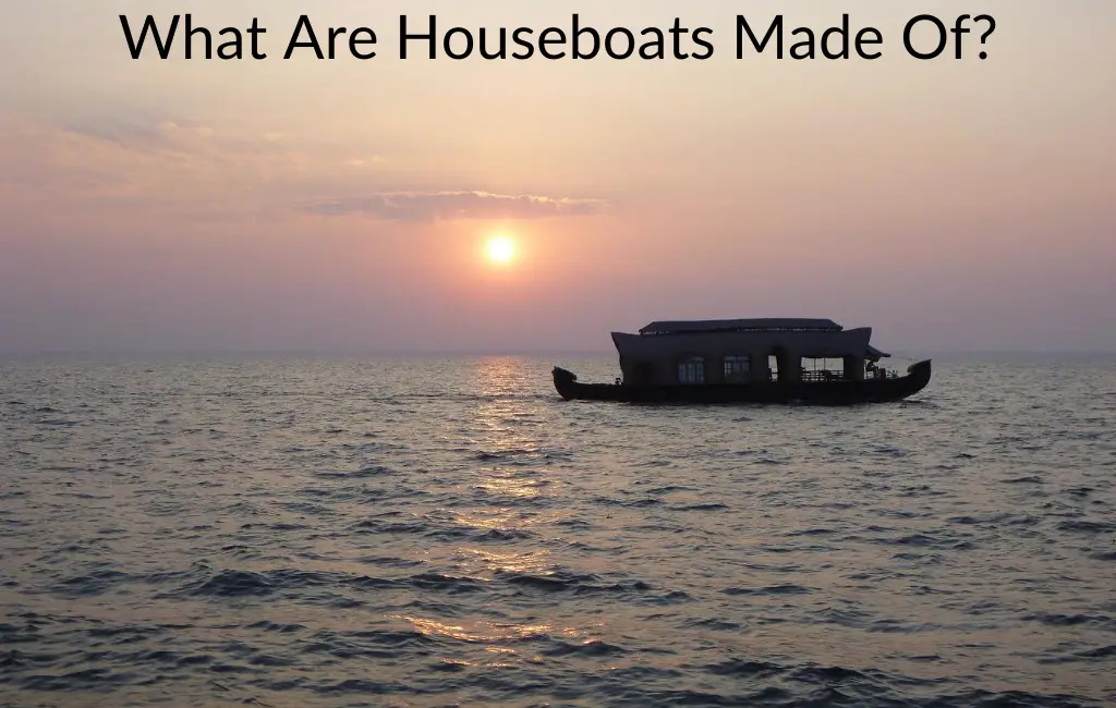 What Are Houseboats Made Of?