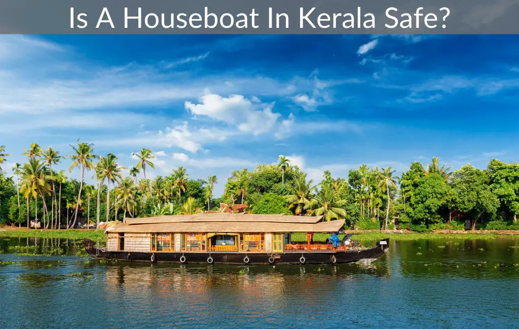 Is A Houseboat In Kerala Safe?