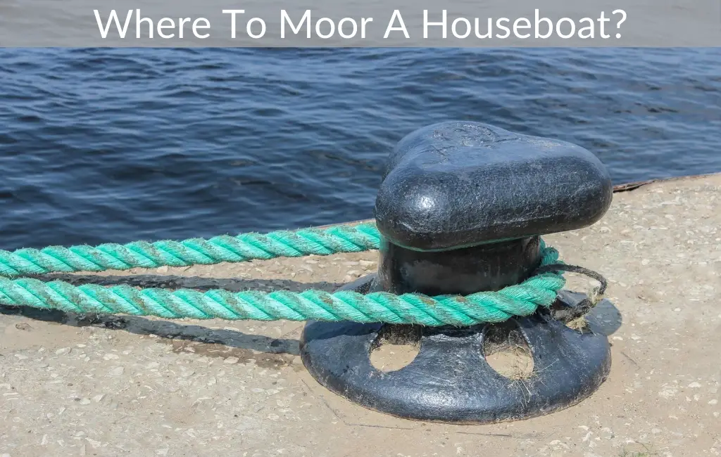 Where To Moor A Houseboat?