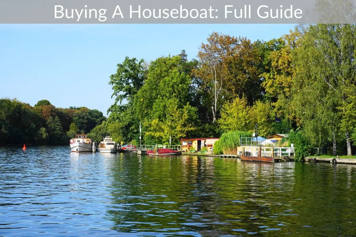 Buying A Houseboat: Full Guide