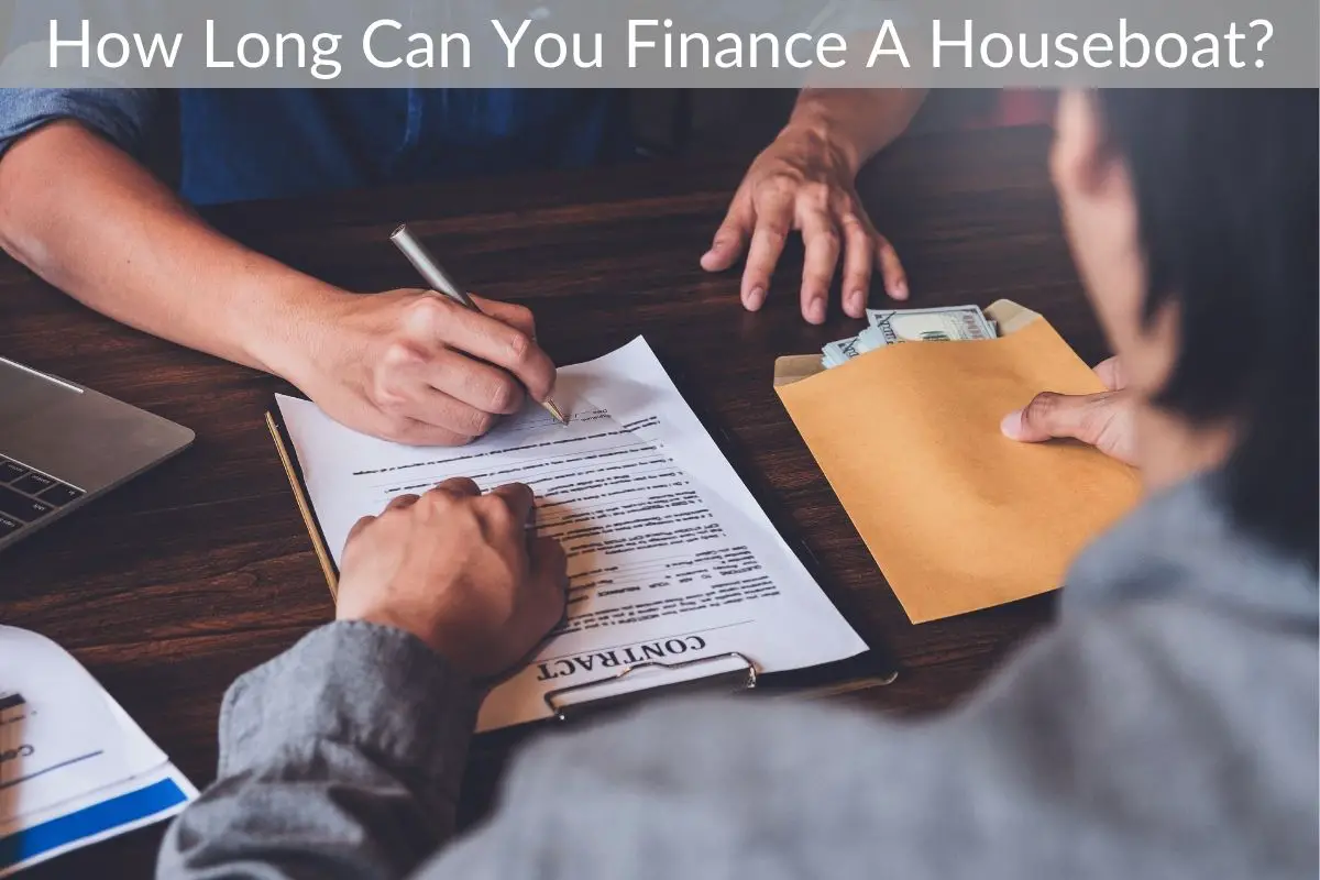 How Long Can You Finance A Houseboat?