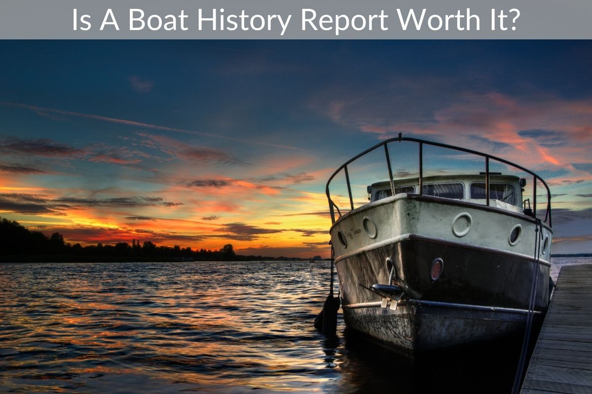 Is A Boat History Report Worth It?