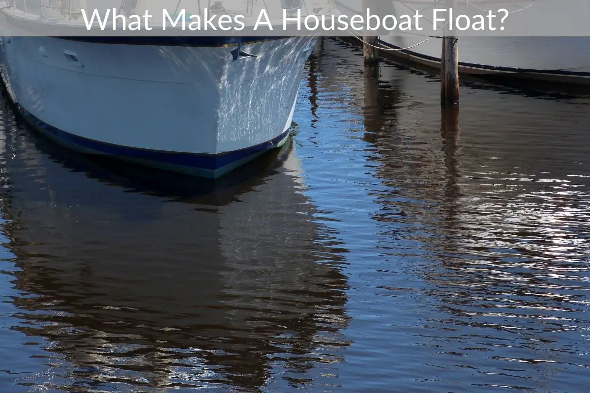 What Makes A Houseboat Float?